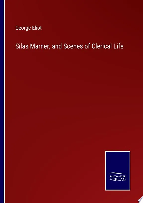 Silas Marner, and Scenes of Clerical Life