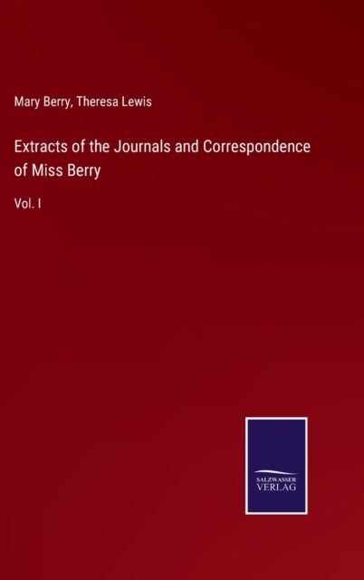 Extracts of the Journals and Correspondence of Miss Berry