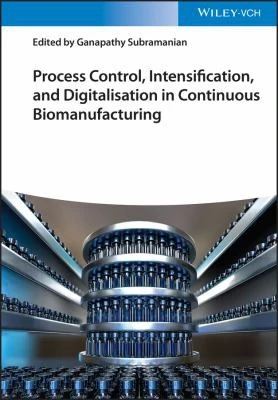 Process Control, Intensification, and Digitalisation in Continuous Biomanufacturing