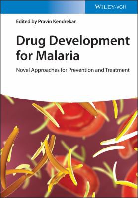 Drug Development for Malaria : Novel Approaches for Prevention and Treatment