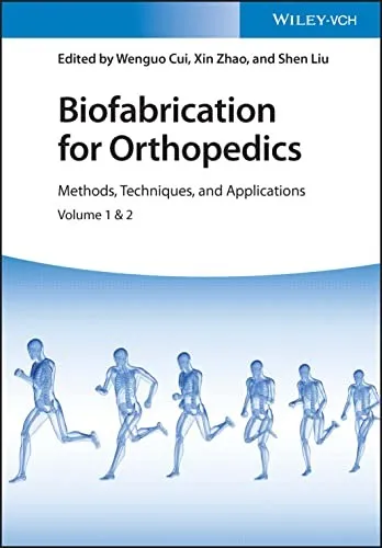 Biofabrication for Orthopedics, 2 Volumes : Methods, Techniques and Applications