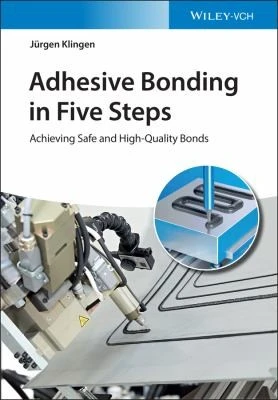 Adhesive Bonding in Five Steps : Achieving Safe and High-Quality Bonds