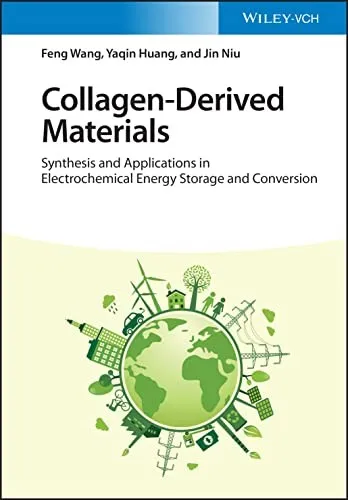 Collagen-Derived Materials : Synthesis and Applications in Electrochemical Energy Storage and Conversion