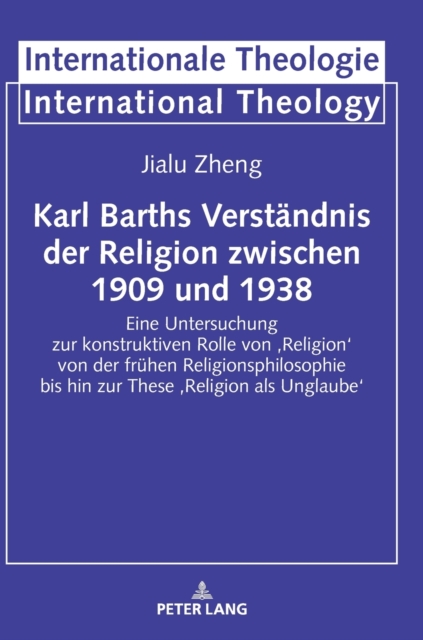 Karl Barths Verstaendnis der Religion zwischen 1909 und 1938