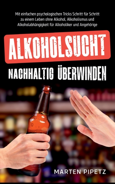Alkoholsucht nachhaltig uberwinden