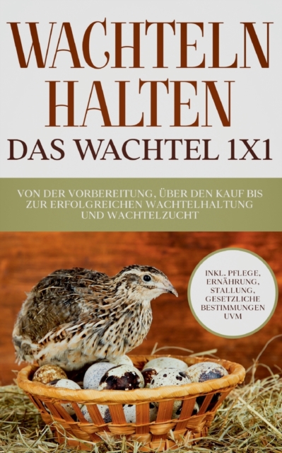 Wachteln halten - Das Wachtel 1x1