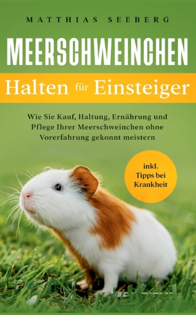 Meerschweinchen halten fur Einsteiger