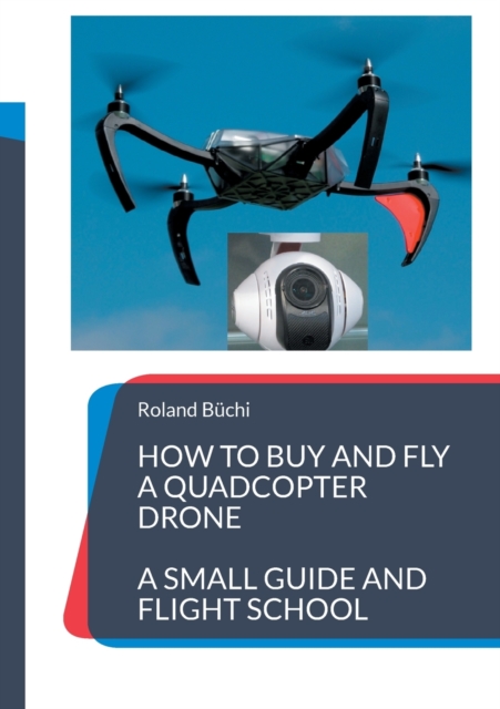 How to buy and fly a quadcopter drone