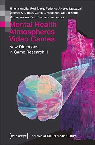 Mental Health | Atmospheres | Video Games : New Directions in Game Research II