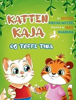 Katten Kaja og toffe Tina : en billedbok om vennskap (Bok 3 i serien om Katten Kaja)