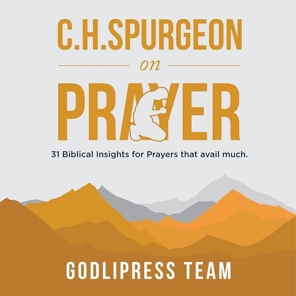 C. H. Spurgeon on Prayer : 31 Biblical Insights for Prayers that avail much (LARGE PRINT) : 3