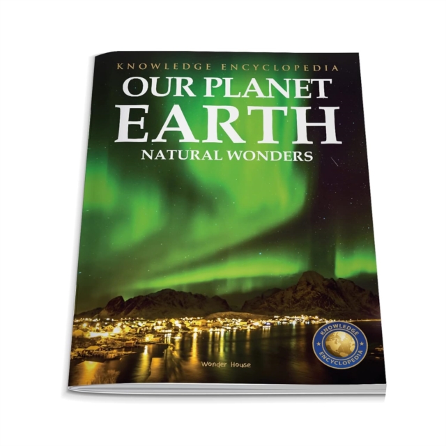 Our Planet Earth - Natural Wonders
