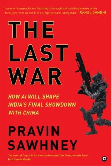 "THE LAST WAR How AI Will Shape India's Final Showdown With China"