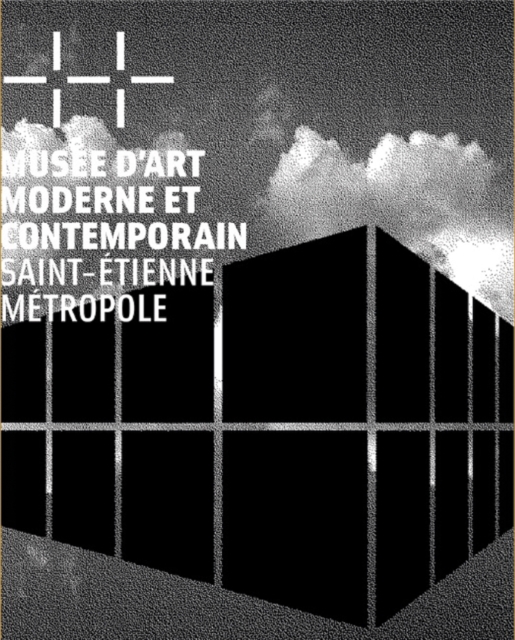 Musee d’art moderne et contemporain Saint-Etienne Metropole