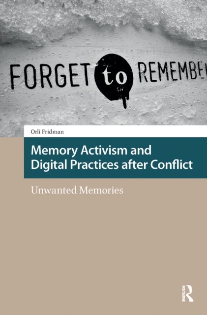 Memory Activism and Digital Practices after Conflict
