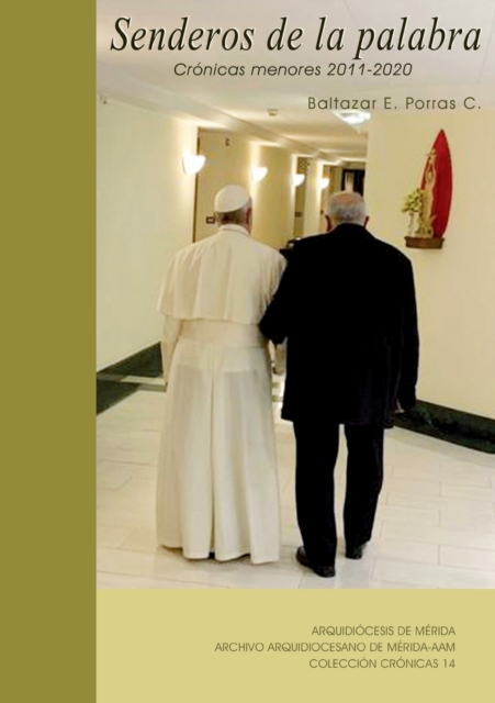 SENDEROS DE LA PALABRA. Cronicas menores 2011-2020
