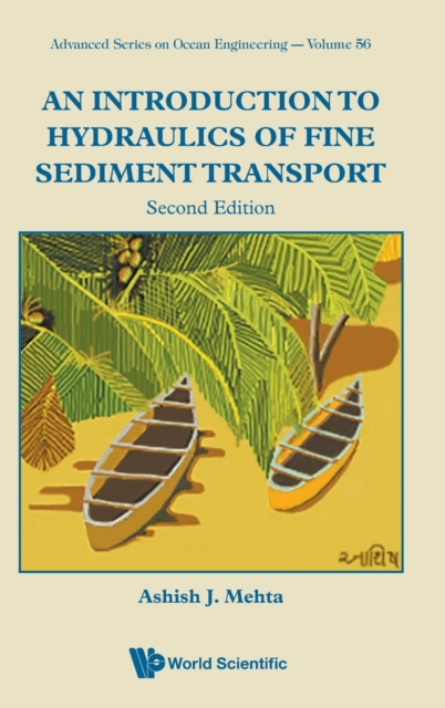 Introduction to Hydraulics of Fine Sediment Transport, an (Second Edition)