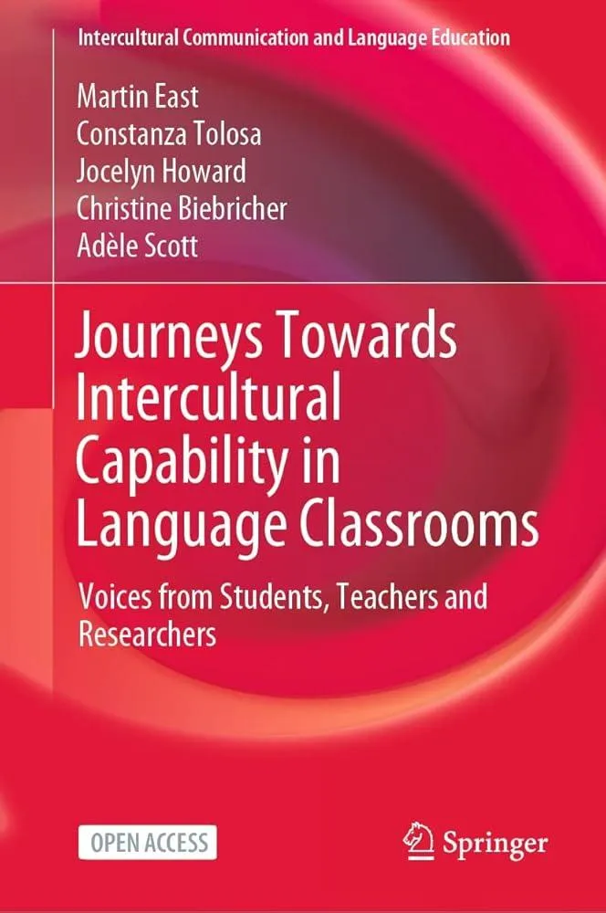 Journeys Towards Intercultural Capability in Language Classrooms : Voices from Students, Teachers and Researchers