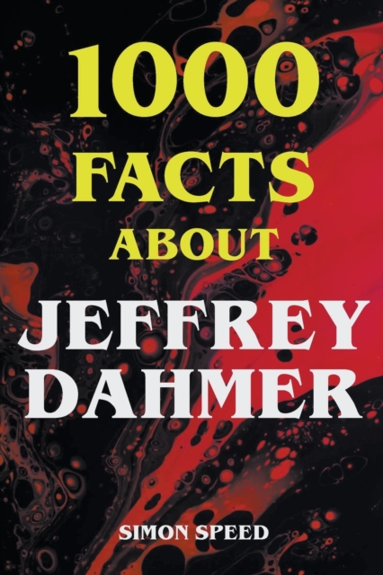 1000 Facts About Jeffrey Dahmer