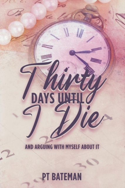 Thirty Days Until I Die