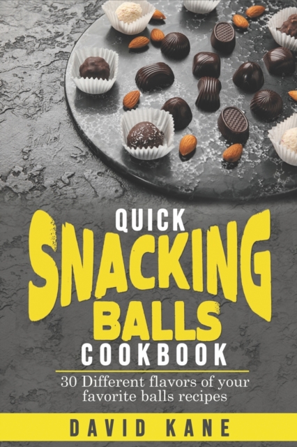 Quick Snacking Balls Cookbook