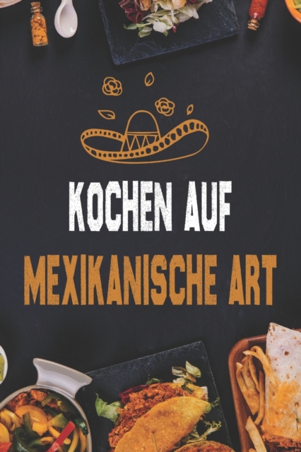 Kochen auf mexikanische Art