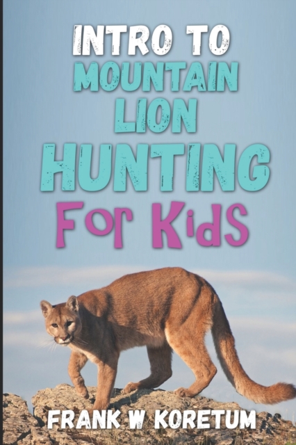 Intro to Mountain Lion Hunting for Kids