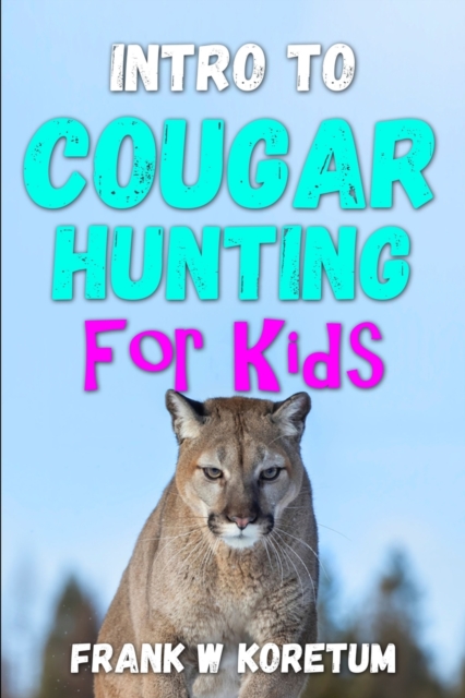 Intro to Cougar Hunting for Kids
