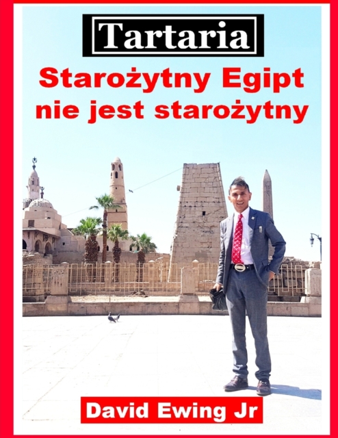 Tartaria - Starożytny Egipt nie jest starożytny