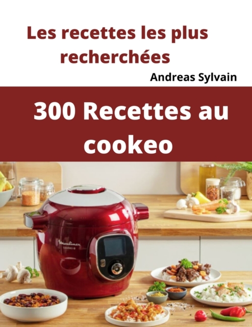 300 Recettes au cookeo