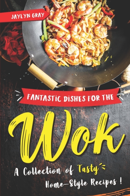 Fantastic Dishes for the Wok