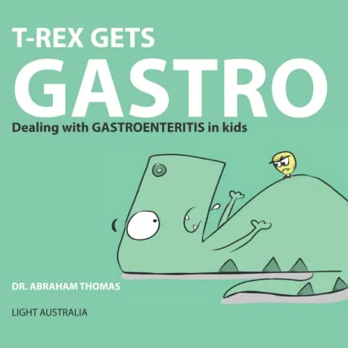 T-REX gets GASTRO : Dealing with GASTROENTERITIS in kids : 27