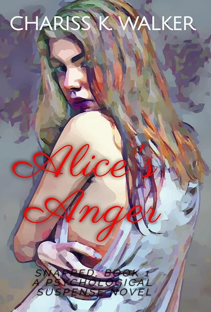 Alice's Anger : A Psychological Suspense Novel : 1