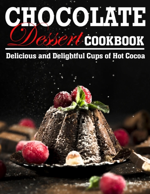 Chocolate Dessert Cookbook