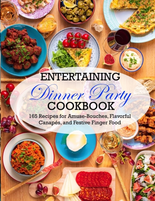 Entertaining Dinner Party Cookbook