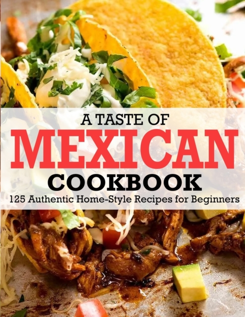 A Taste Of Mexican Cookbook
