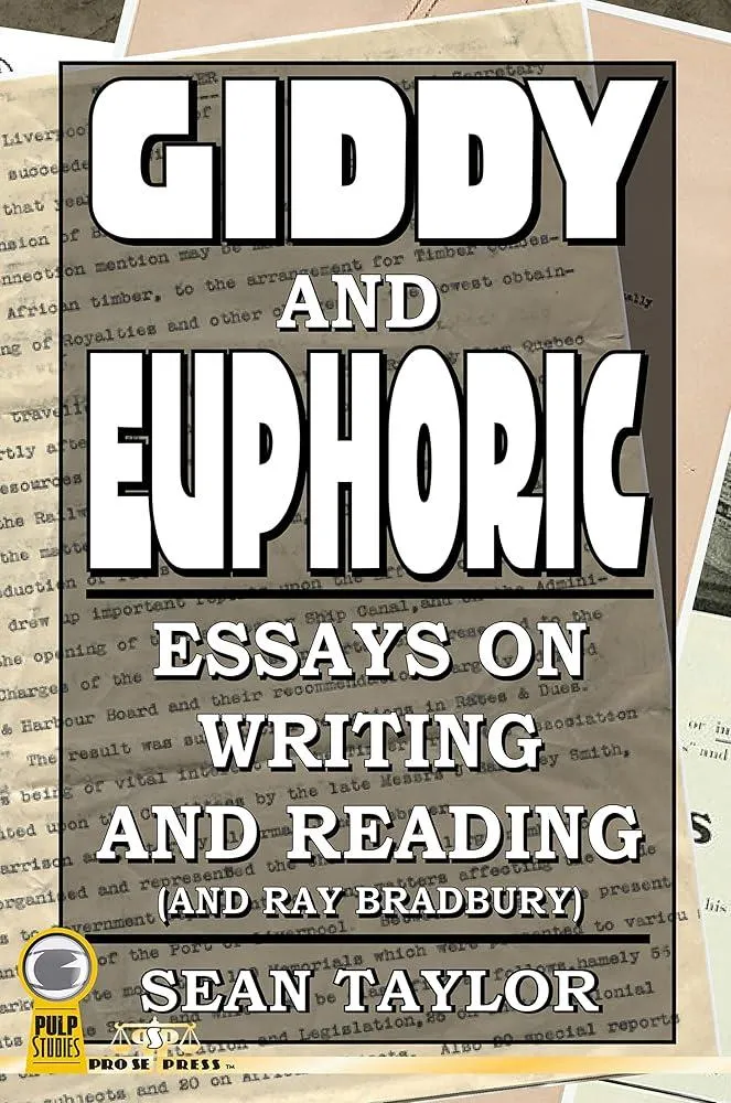 Giddy and Euphoric : Essays on Writing and Reading (And Ray Bradbury)