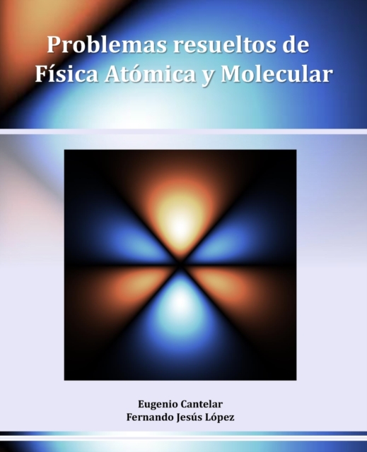 Problemas resueltos de Fisica Atomica y Molecular