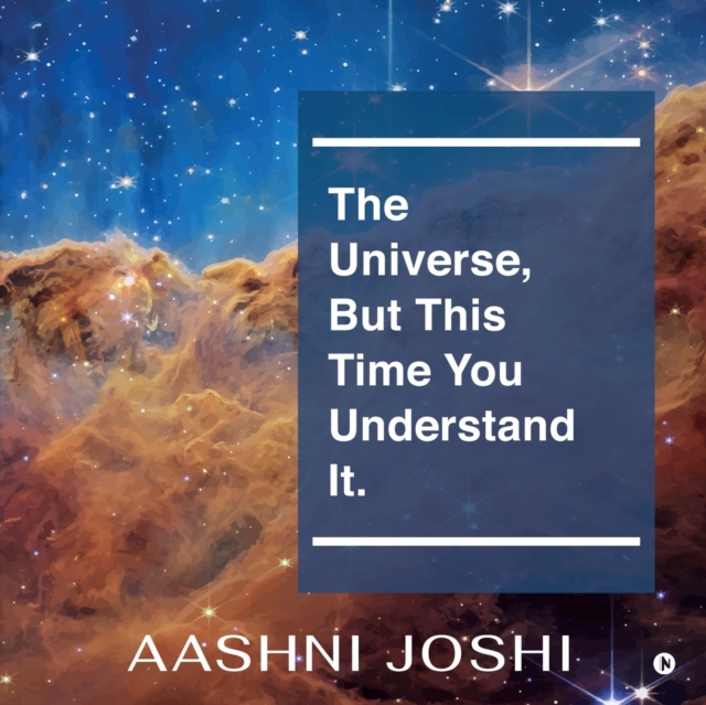 The Universe, But This Time You Understand It.