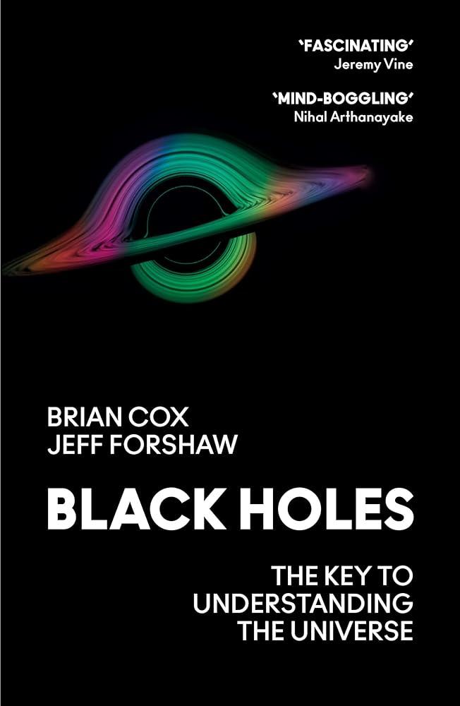 Black Holes : The Key to Understanding the Universe