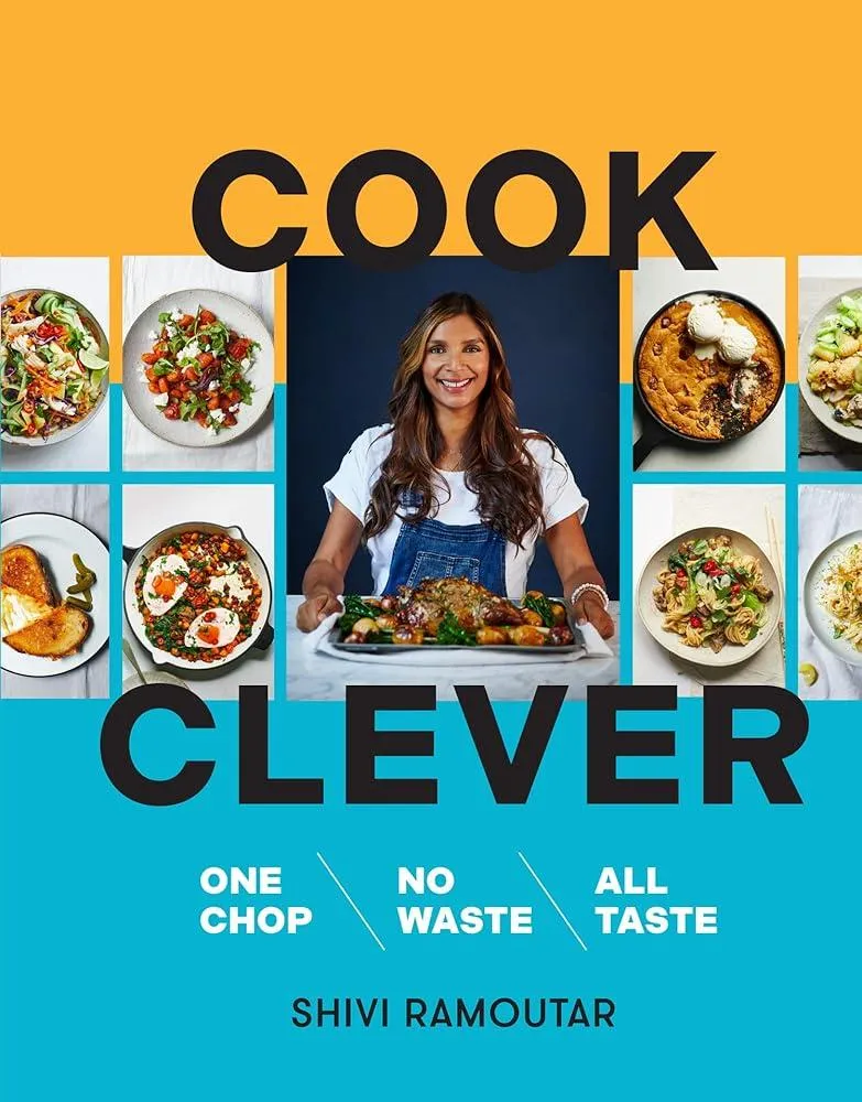 Cook Clever : One Chop, No Waste, All Taste