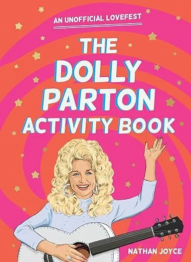 The Dolly Parton Activity Book : An Unofficial Lovefest