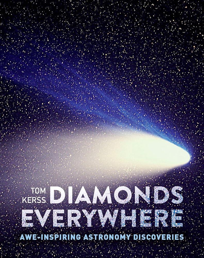 Diamonds Everywhere : Awe-Inspiring Astronomy Discoveries