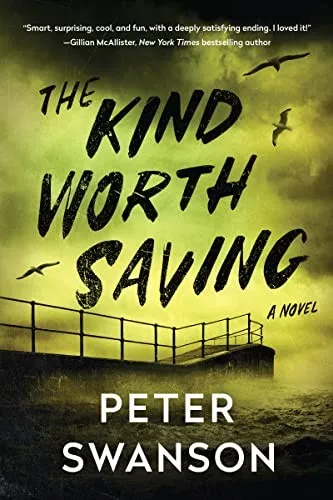 The Kind Worth Saving : A Novel