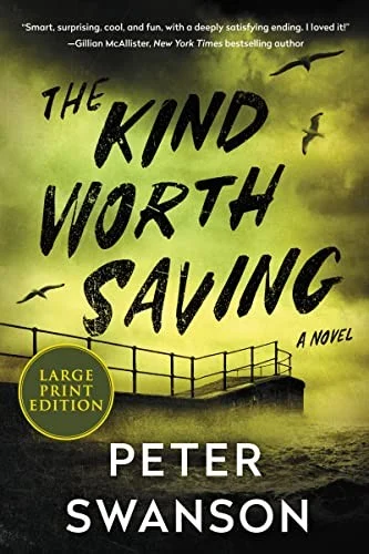 The Kind Worth Saving : A Novel