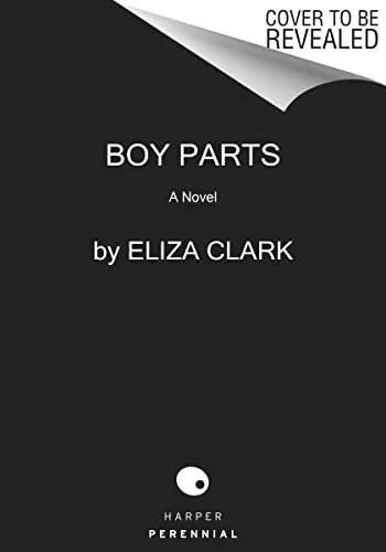 Boy Parts : A Novel