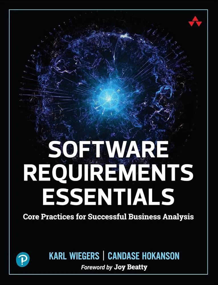 Software Requirements Essentials : Core Practices for Successful Business Analysis