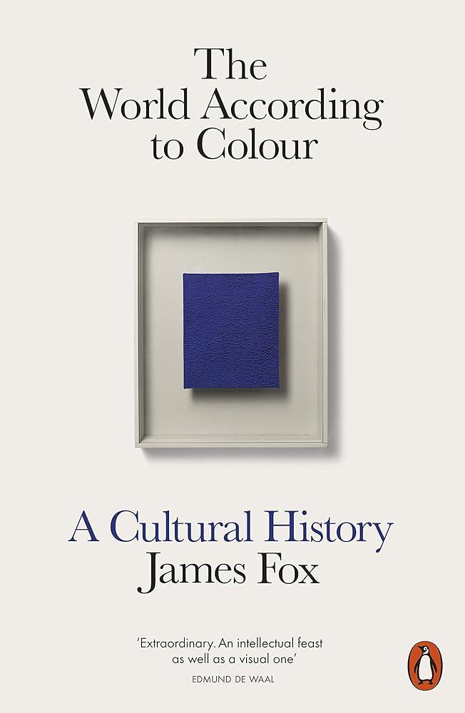 The World According to Colour : A Cultural History