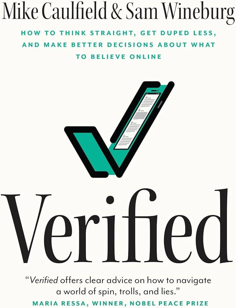 Verified : How to Think Straight, Get Duped Less, and Make Better Decisions about What to Believe Online