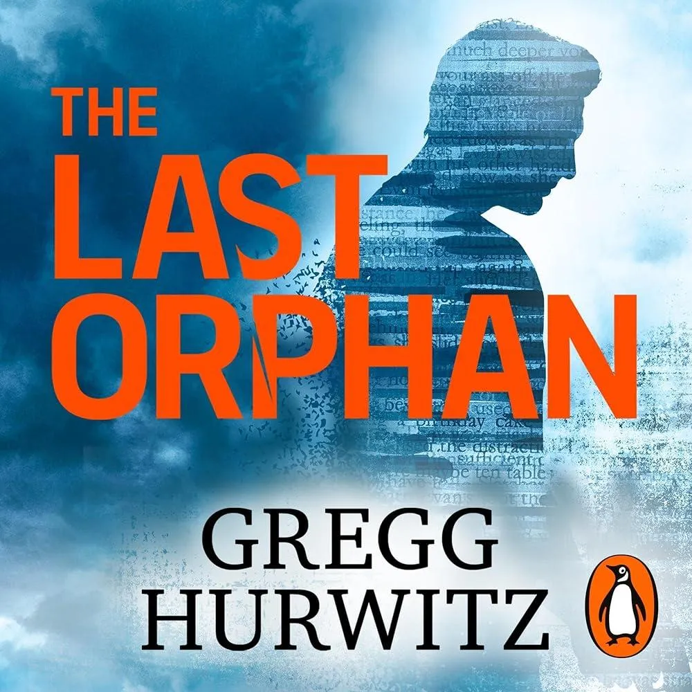 The Last Orphan : The Thrilling Orphan X Sunday Times Bestseller